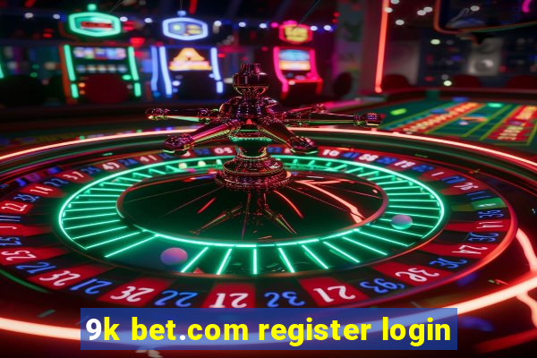 9k bet.com register login